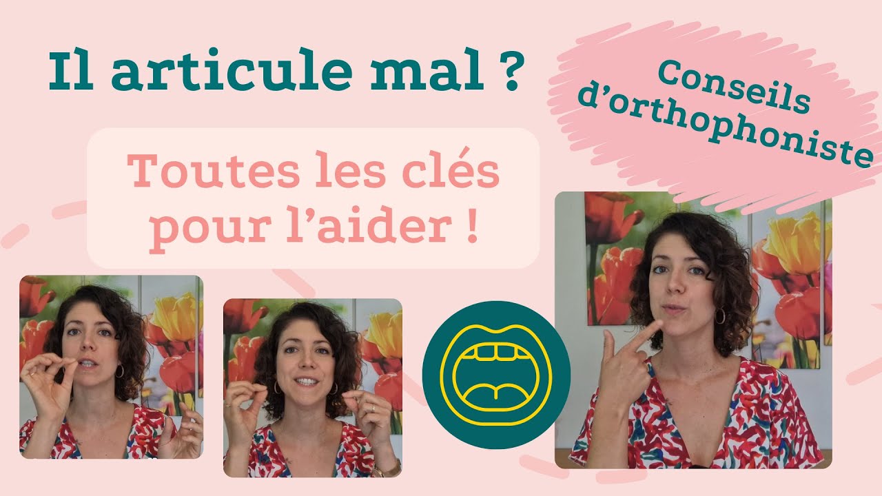 ARTICULATION : aider votre enfant en difficulté, une ORTHOPHONISTE vous conseille