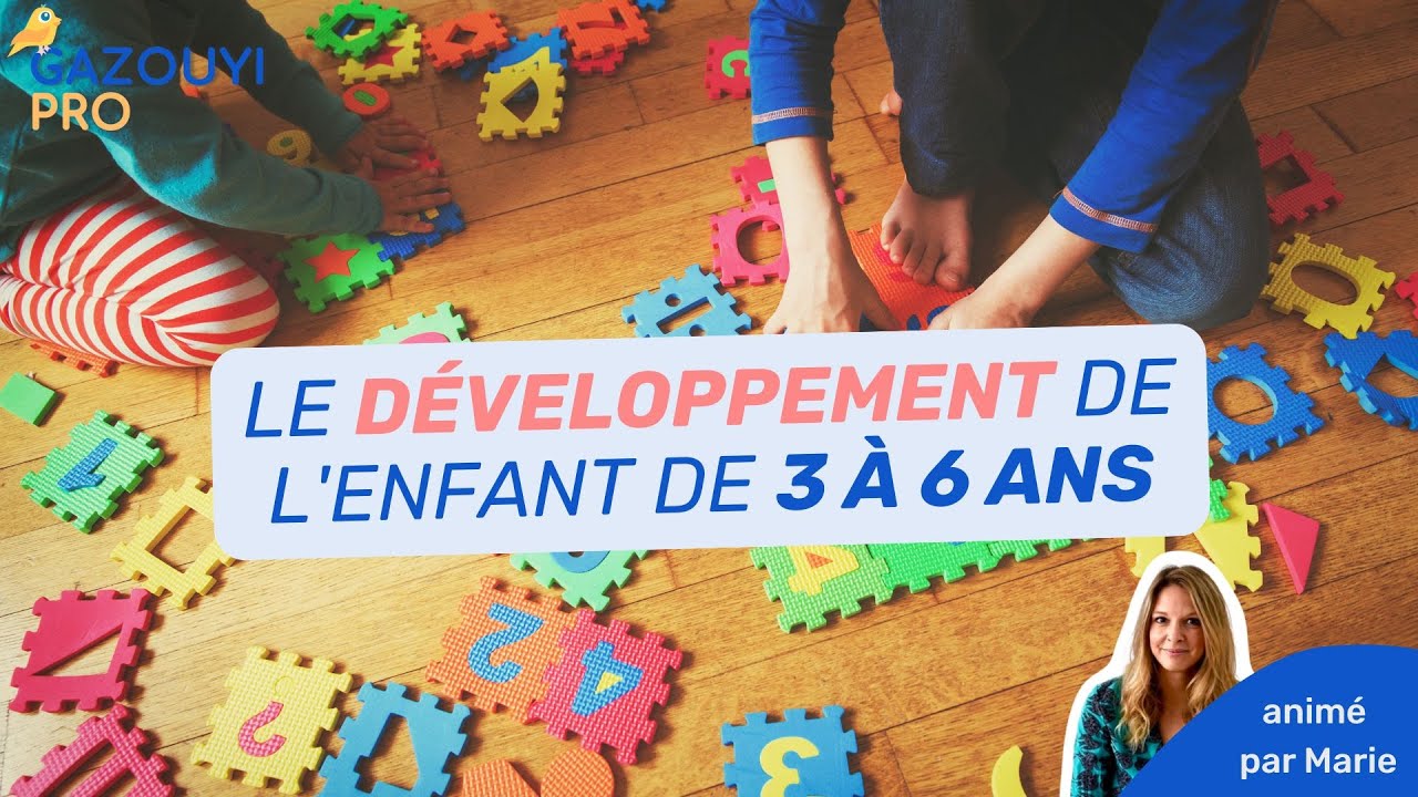 Le développement de l'enfant de 3 à 6 ans